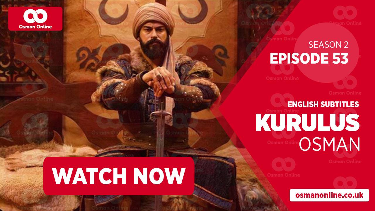 Watch Kurulus Osman Season 2 Episode 53 with English Subtitles