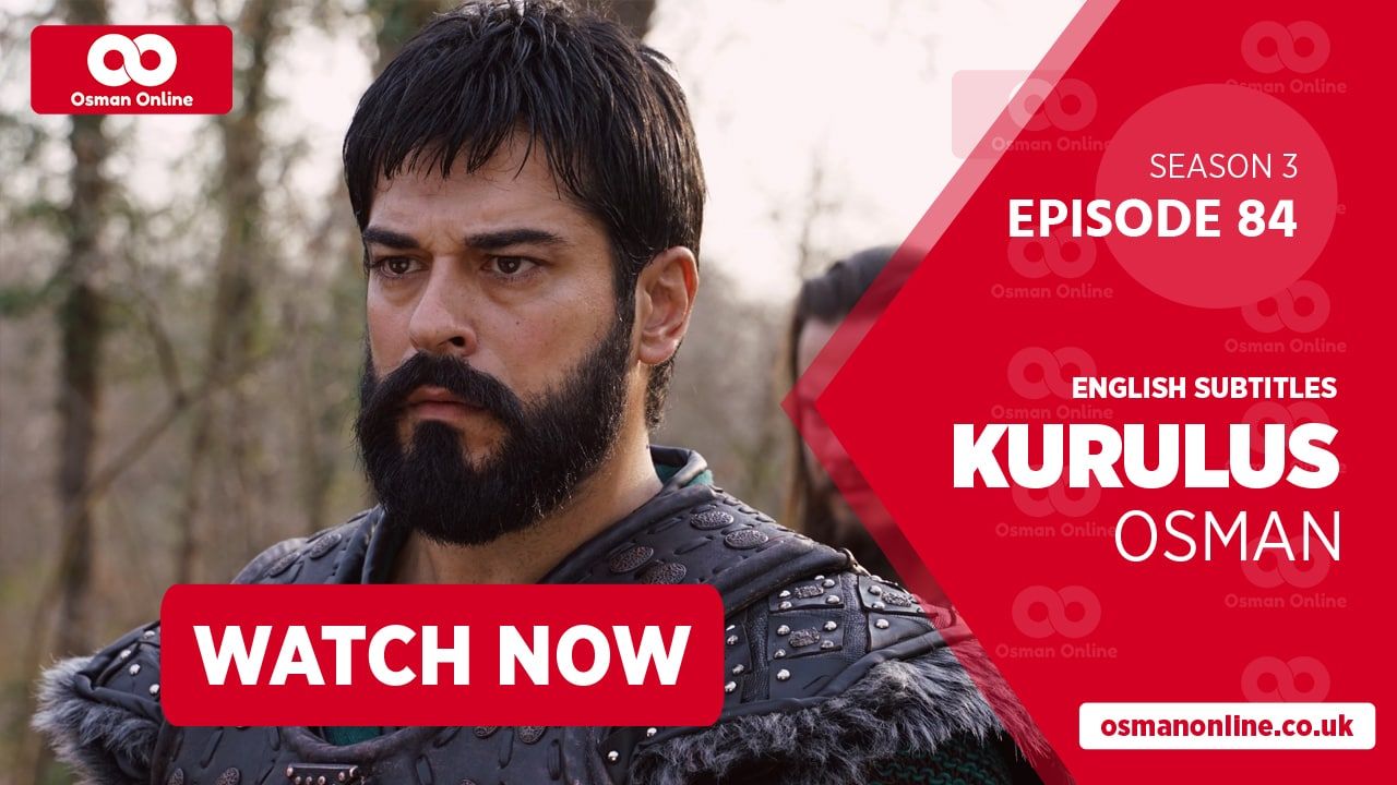 Watch Kurulus Osman Season 3 Episode 84 with English Subtitles