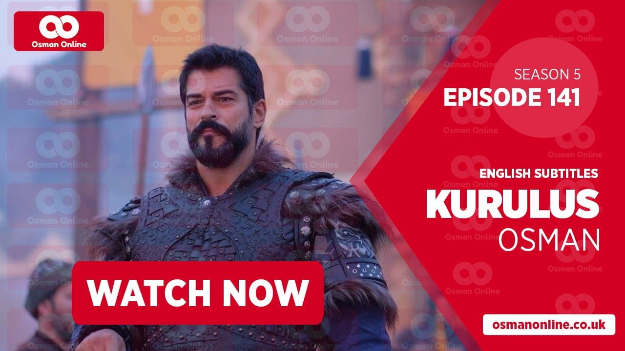 Watch Kurulus Osman Season 5 Episode 141 with English Subtitles