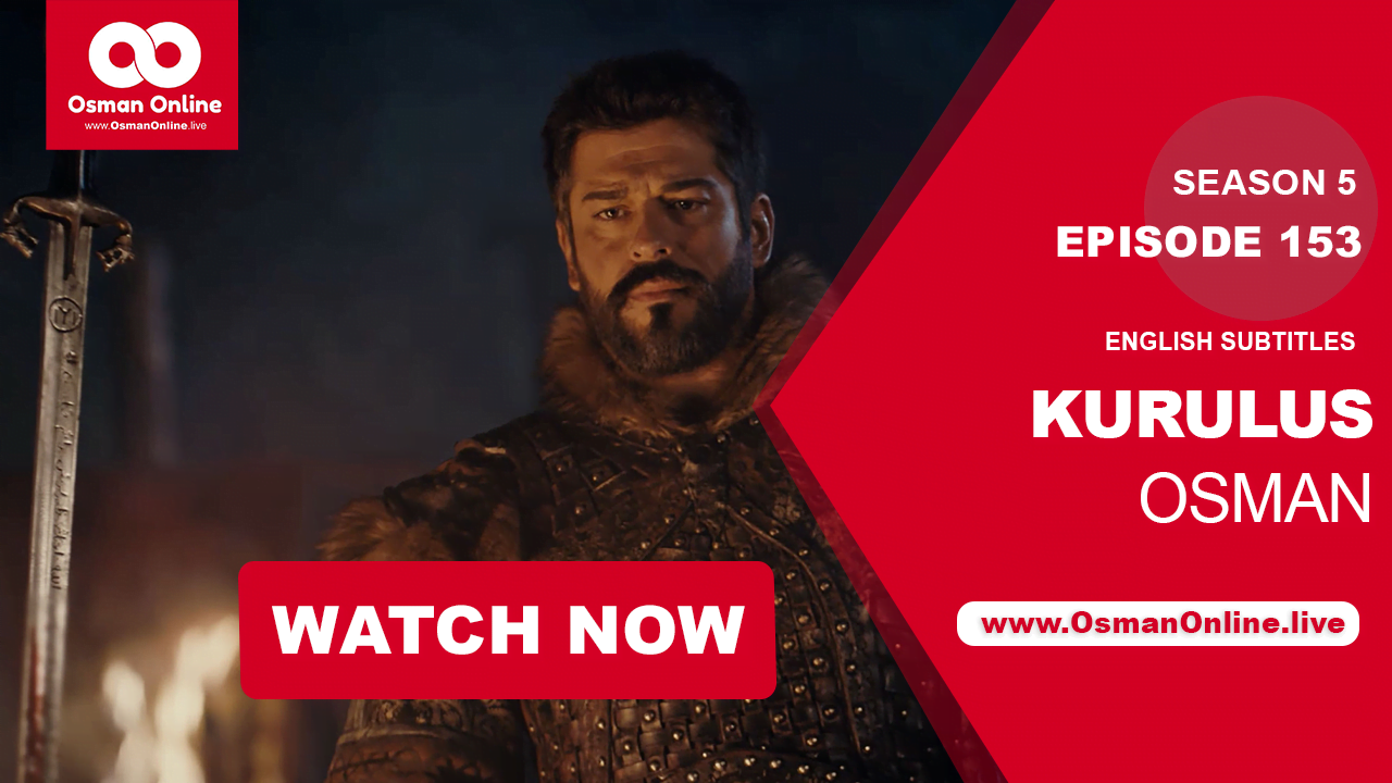 Watch Kurulus Osman Season 5 Episode 153