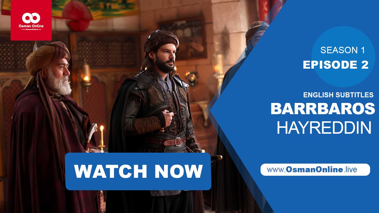 Watch Barbaros Hayreddin Season 1 EPisode 2 English Subtitles