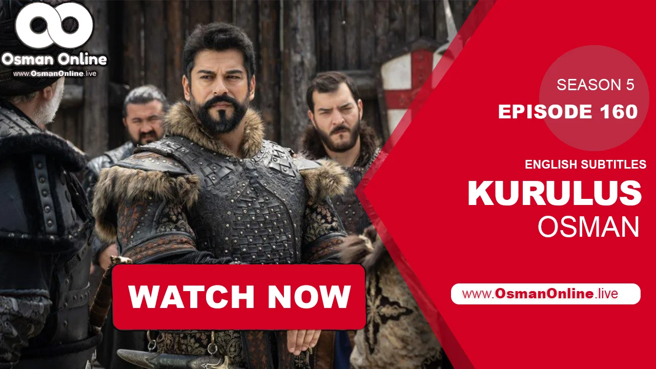 Watch Kurulus Osman Season 5 Episode 160 with English Subtitles on OsmanOnline