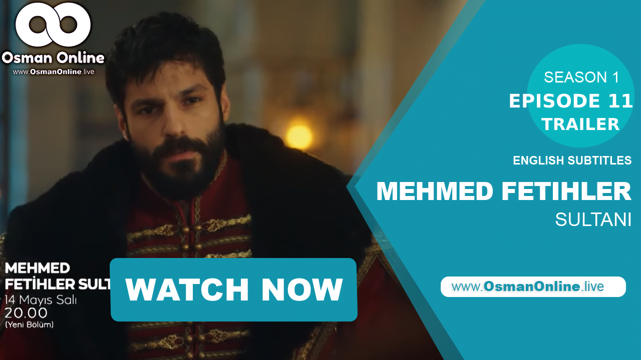 Sultan Mehmed strategizing in Mehmed Fetihler Sultani Episode 11 trailer, available with English subtitles
