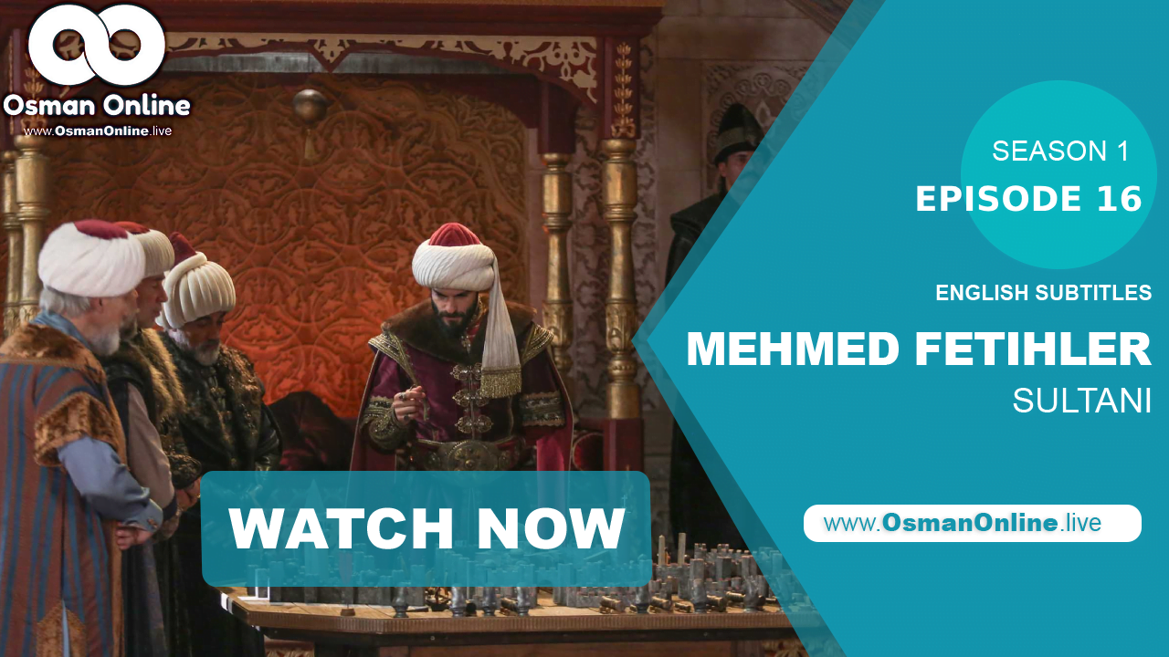 Mehmed Fetihler Sultani Episode 16