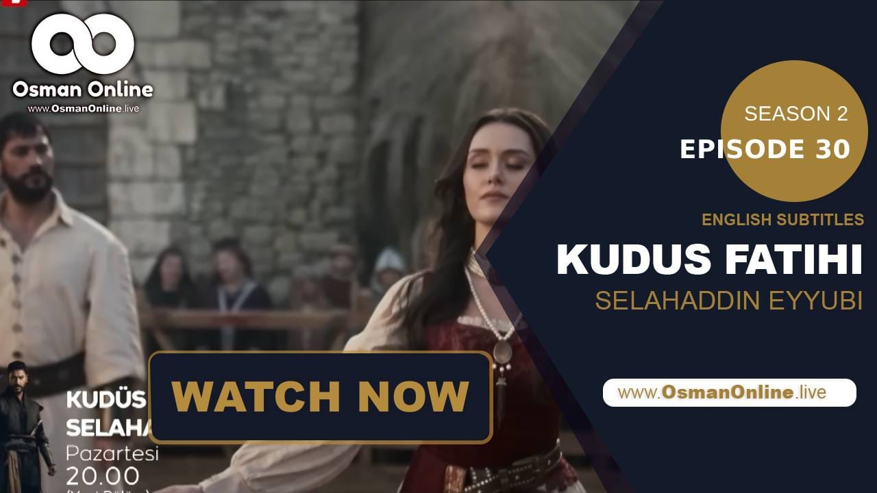 Kudus Fatihi Salahuddin Ayubbi Season 2, Episode 30