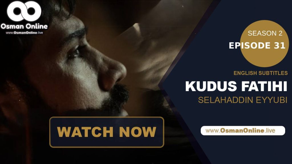 Kudus Fatihi Salahuddin Ayyubi, Episode 31, English subtitles, Sultan Nureddin, Bakras Castle, Templars, Jerusalem, Crusaders, historical drama, watch online, full HD