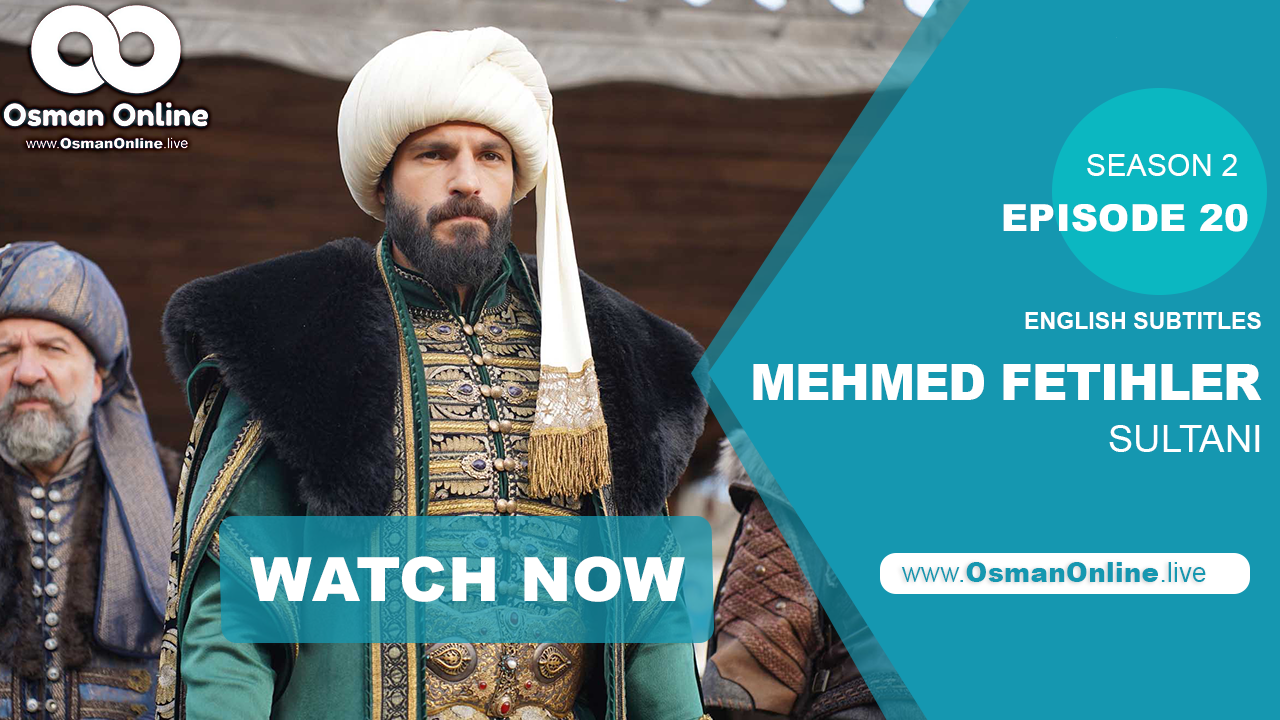 Mehmed Fetihler Sultani Episode 20