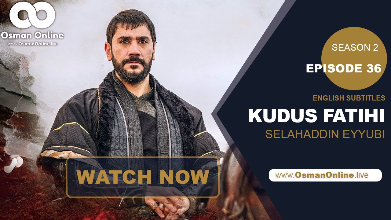 Kudus Fatihi Selahaddin Eyyubi Episode 36