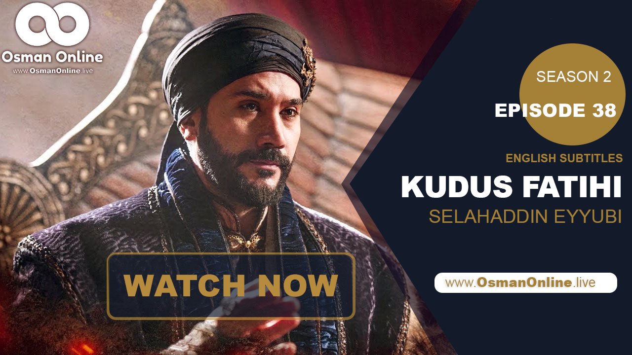 Kudus Fatihi Selahaddin Eyyubi Episode 38