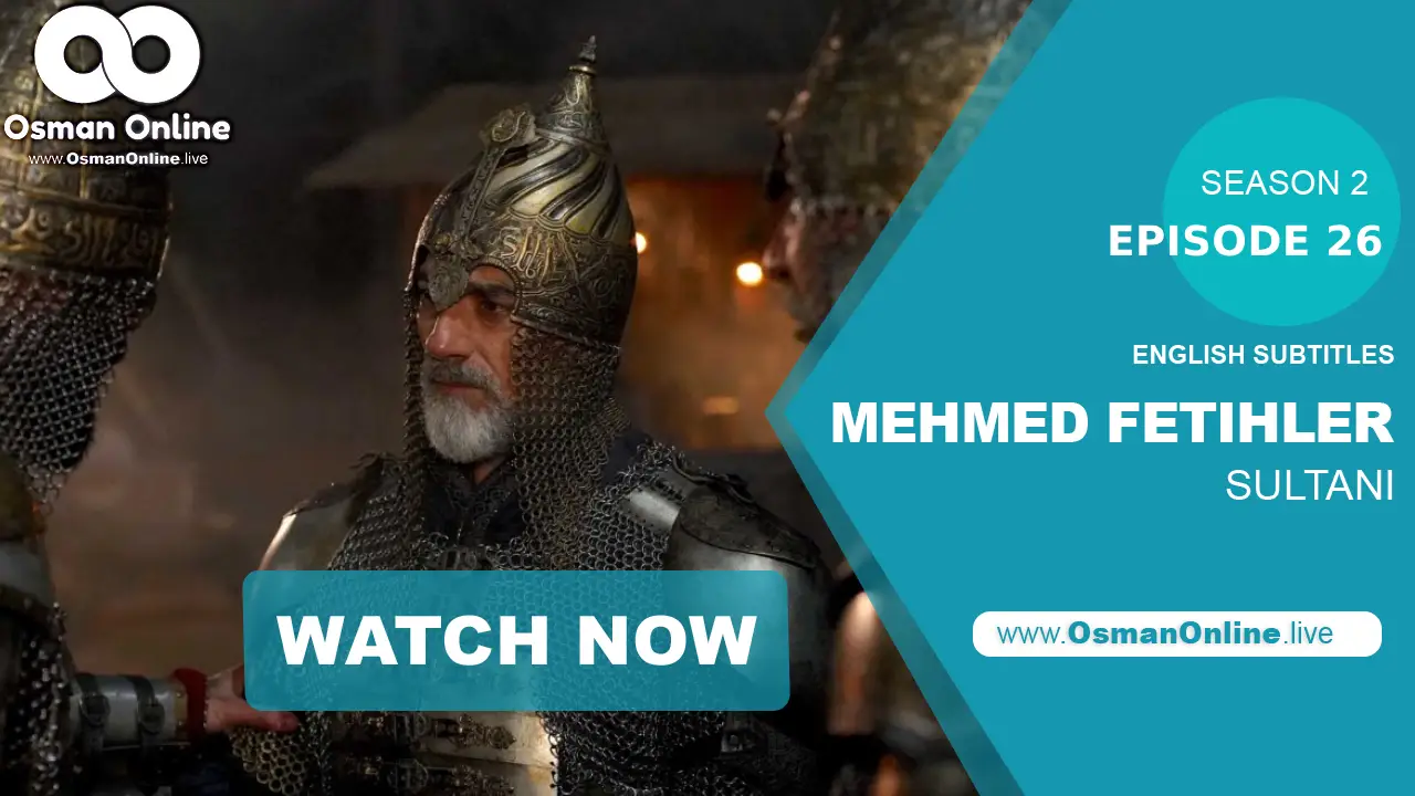 Mehmed: Sultan of the Conquests Episode 26 – Watch Now in Full HD