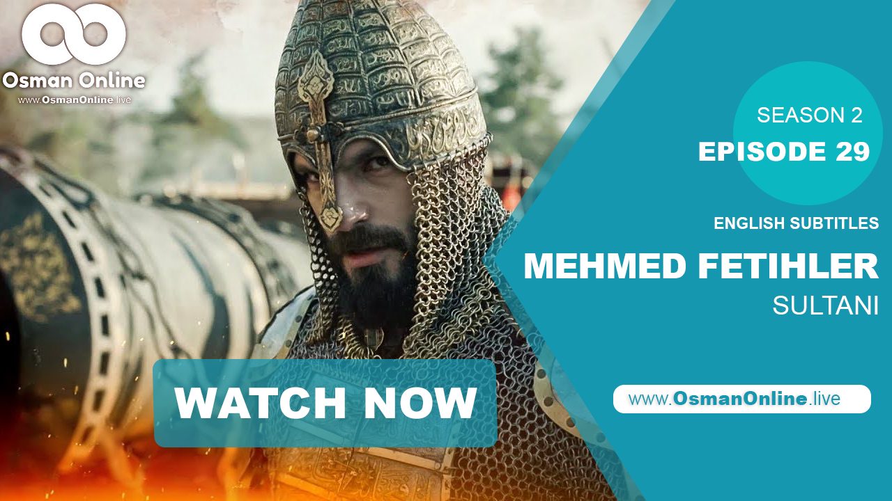 Mehmed: Sultan of Conquests Episode 29 - Sultan Mehmed faces betrayal, conspiracies, and challenges while safeguarding his empire, streaming in full HD with English subtitles on OsmanOnline.live