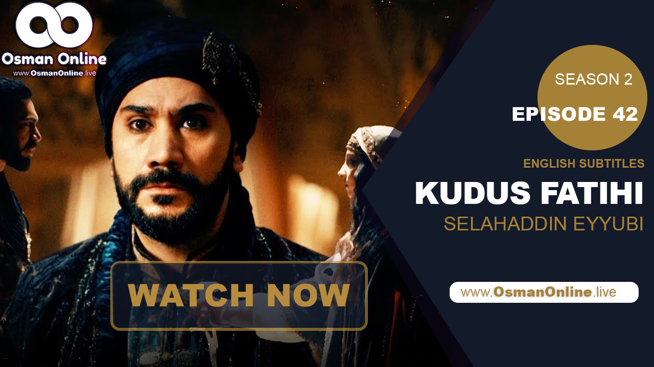 Kudus Fatihi Selahaddin Eyyubi Episode 42