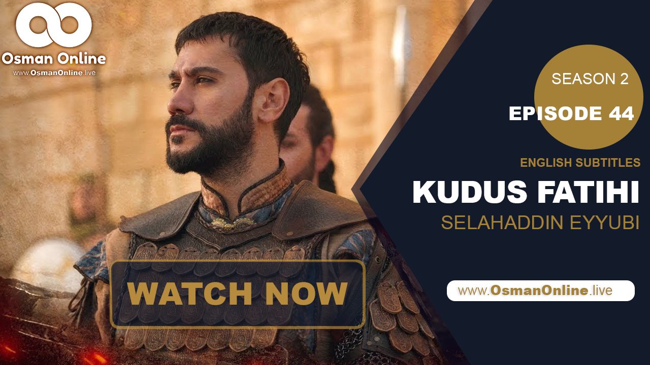 Kudus Fatihi Selahaddin Eyyubi Episode 44