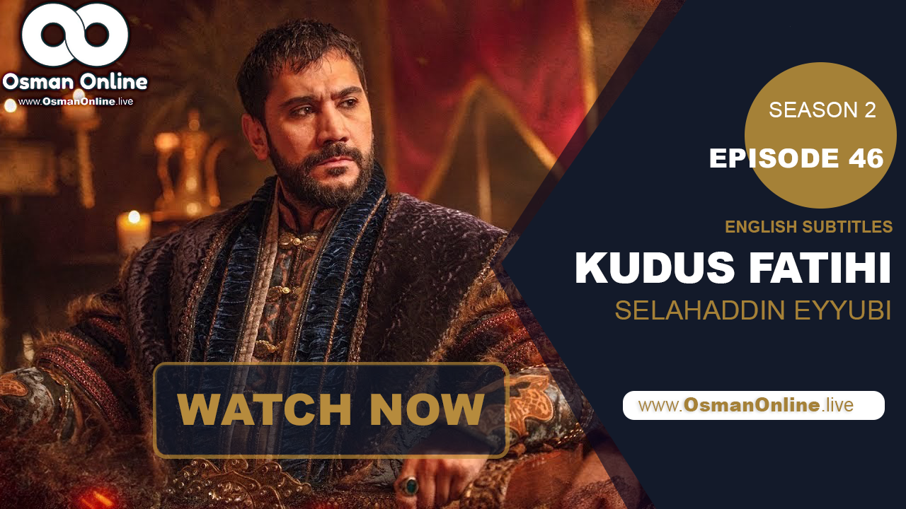 Kudüs Fatihi Selahaddin Eyyubi Episode 46