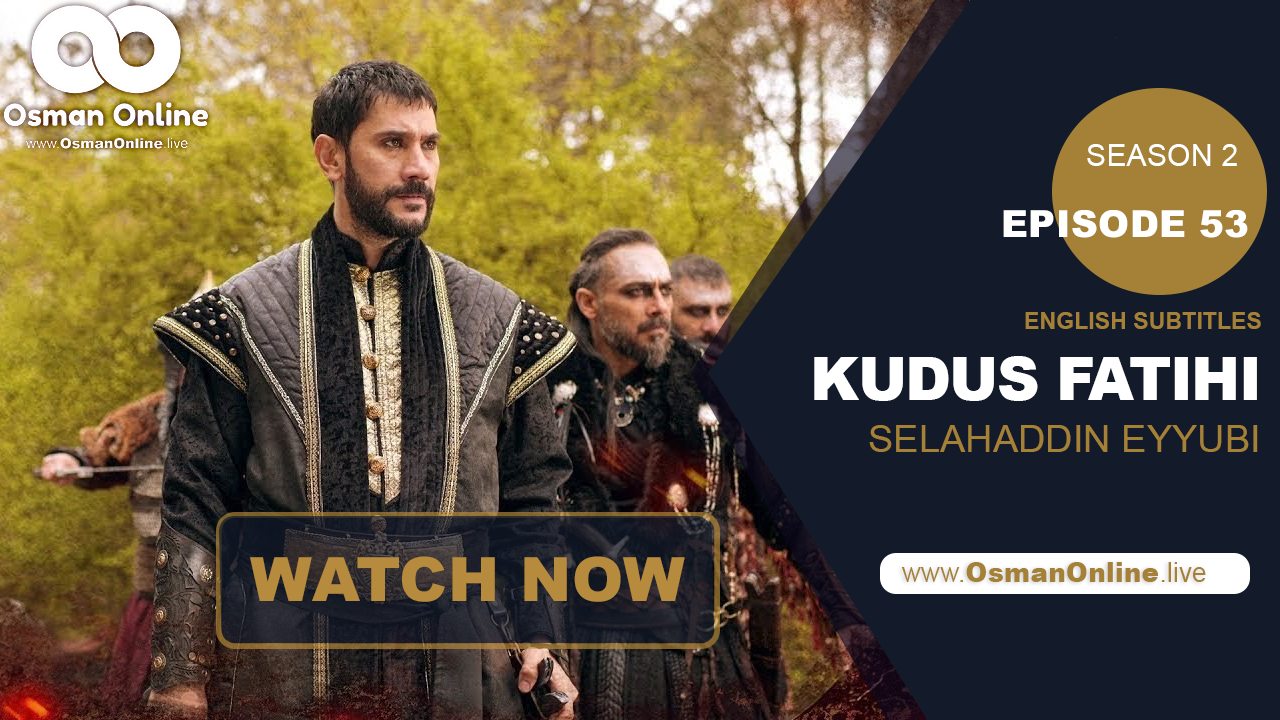 Kudus Fatihi Selahaddin Eyyubi Episode 53