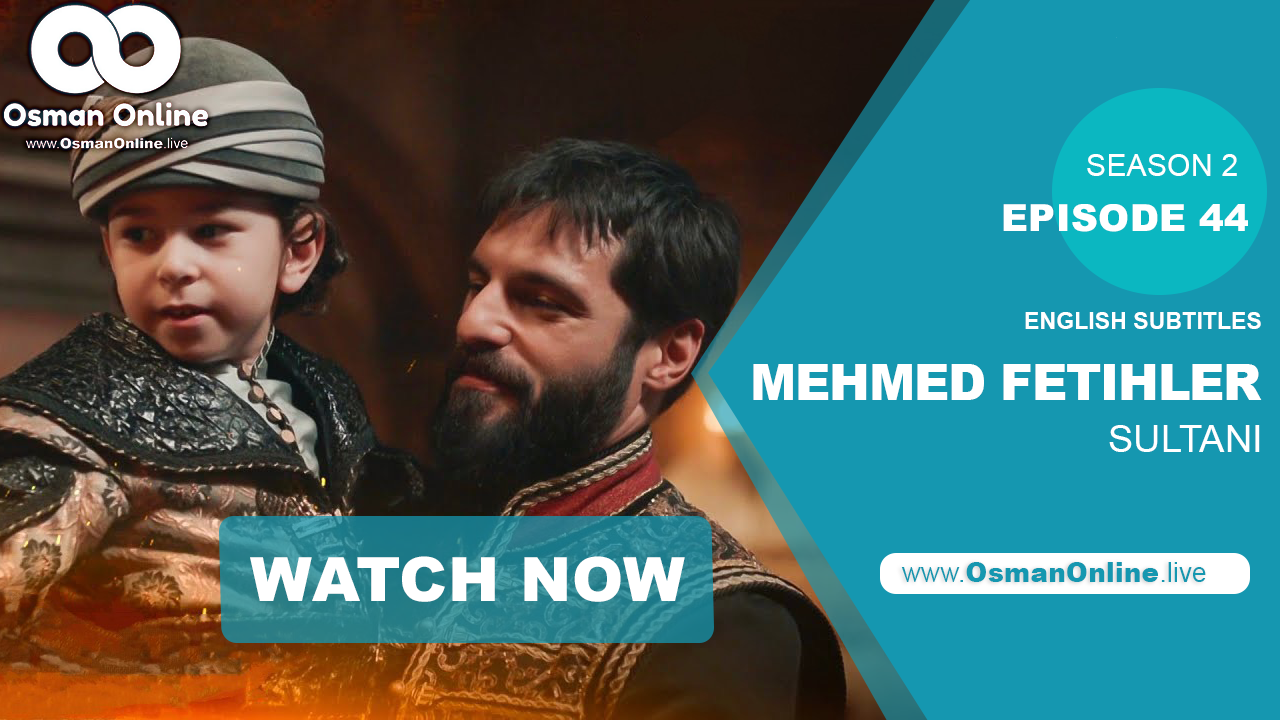 Mehmed Fetihler Sultani Episode 44