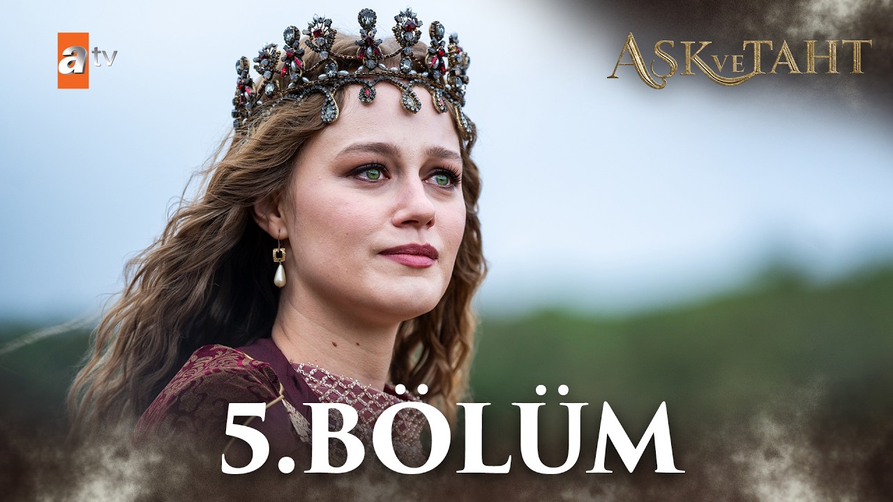 Aşk ve Taht Episode 5 with English Subtitles