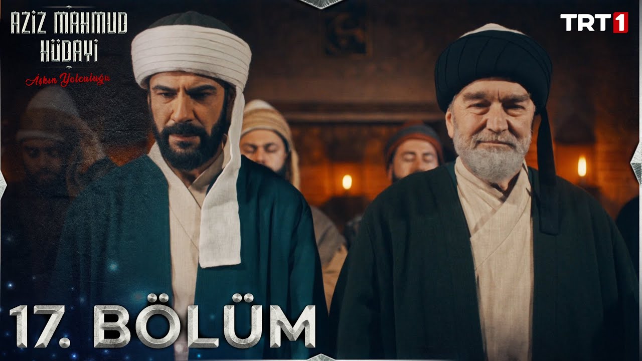 Aziz Mahmud Hudayi: Askın Yolculugu Episode 17 with English Subtitles