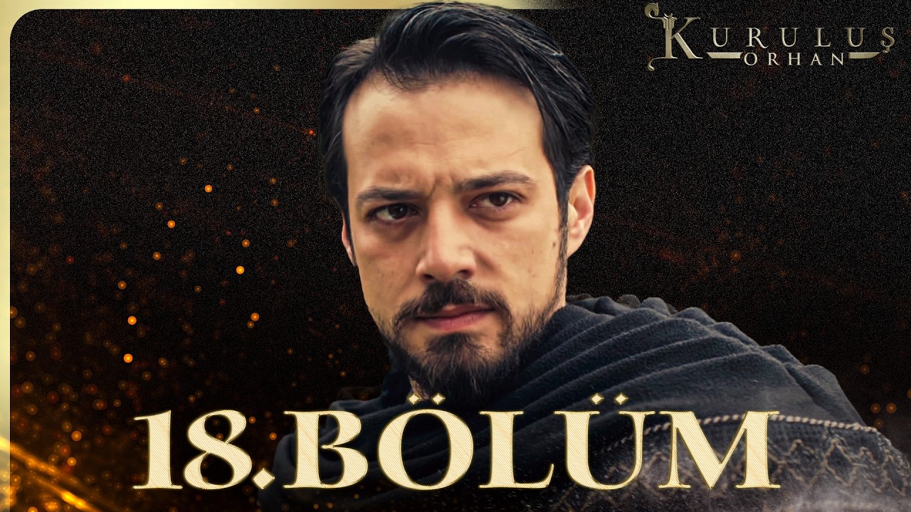 Kuruluş Orhan Episode 18 with English Subtitles