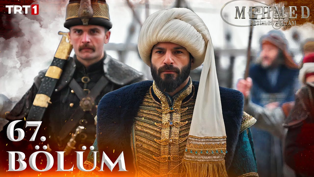 Mehmed Fetihler Sultani Episode 67 with English Subtitles