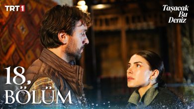 Taşacak Bu Deniz Episode 18 with English Subtitles