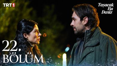 Taşacak Bu Deniz Episode 22 with English Subtitles
