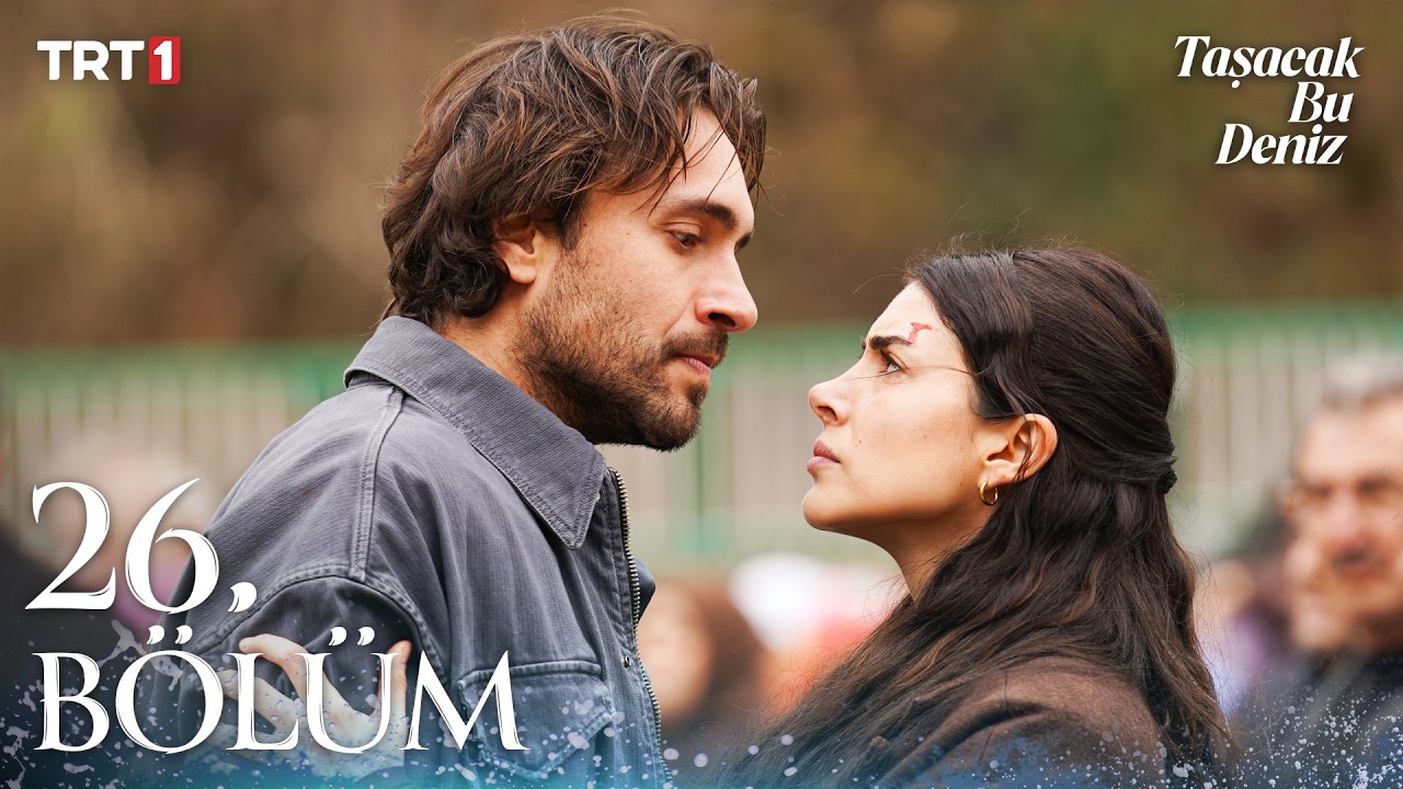 Taşacak Bu Deniz Episode 26 with English Subtitles